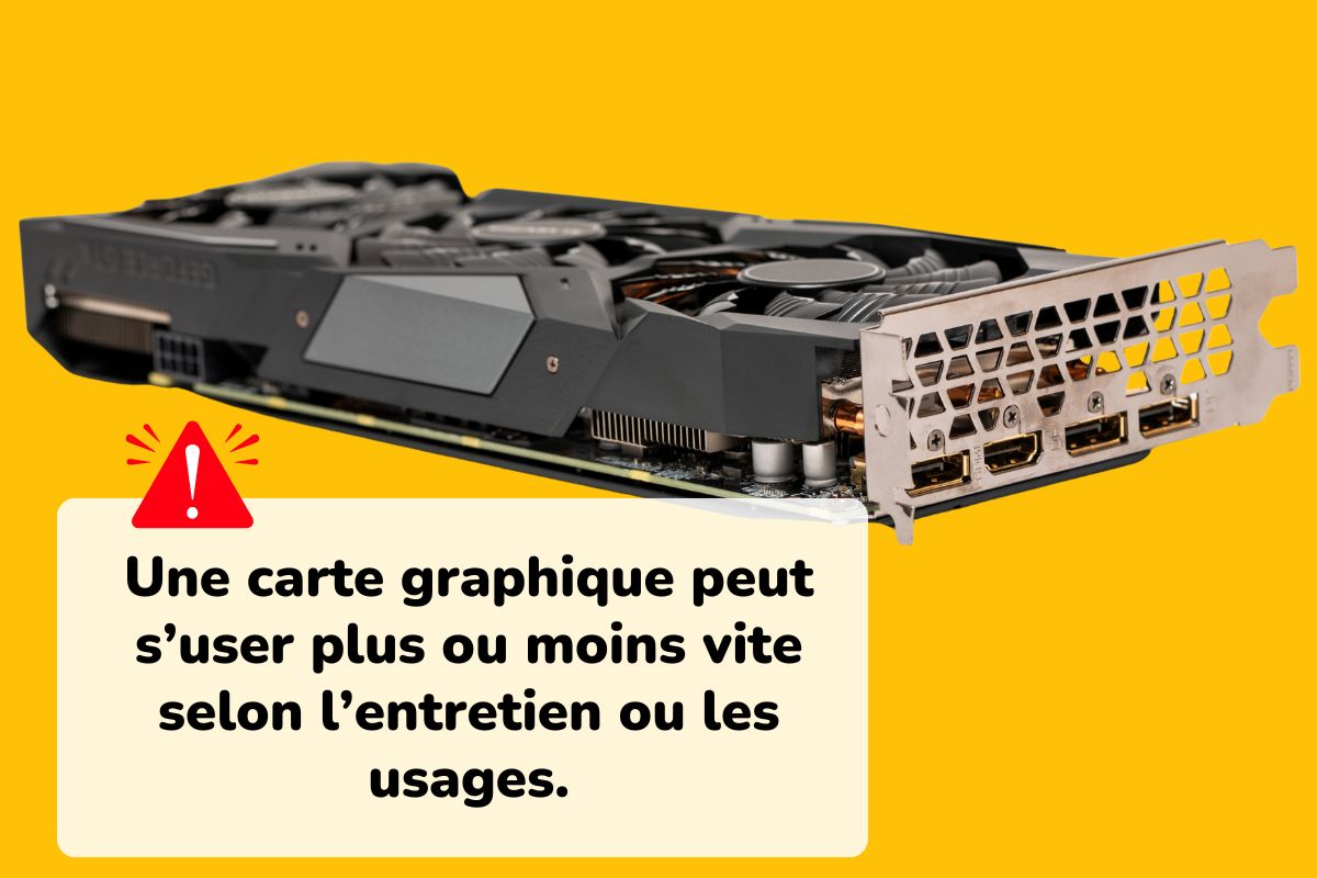 ce qui réduit la durée de vie d'une carte graphique